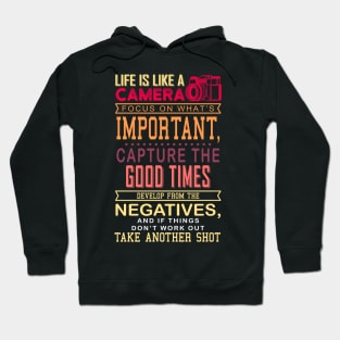 Life Is Like A Camera Gift Hoodie